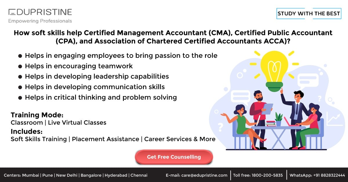 How soft skills help Certified Management Accountant (CMA), Certified Public Accountant (CPA), and Association of Chartered Certified Accountants ACCA)?