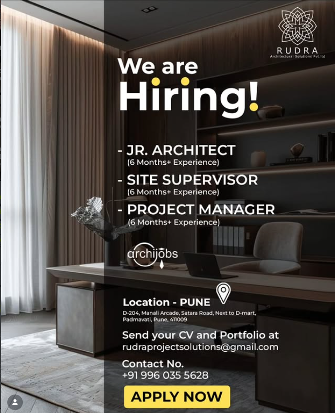 Junior Architects, Site Supervisor, Project Manager