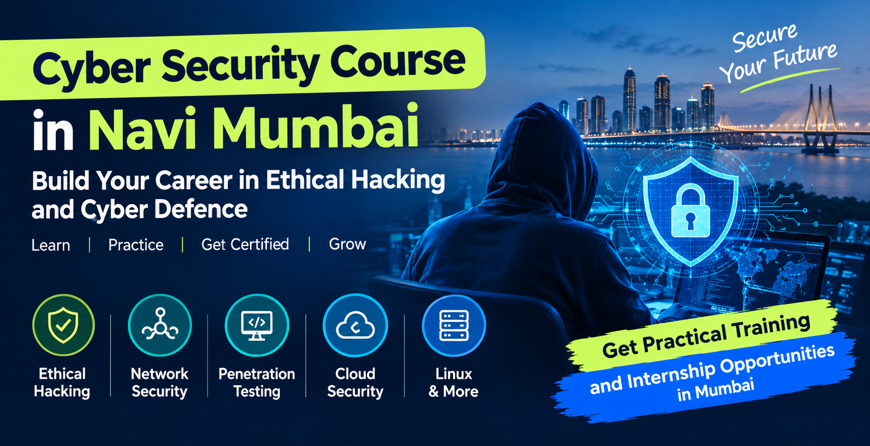 Cyber Security Course in Navi Mumbai: Build a Career in Ethical Hacking and Cyber Defence