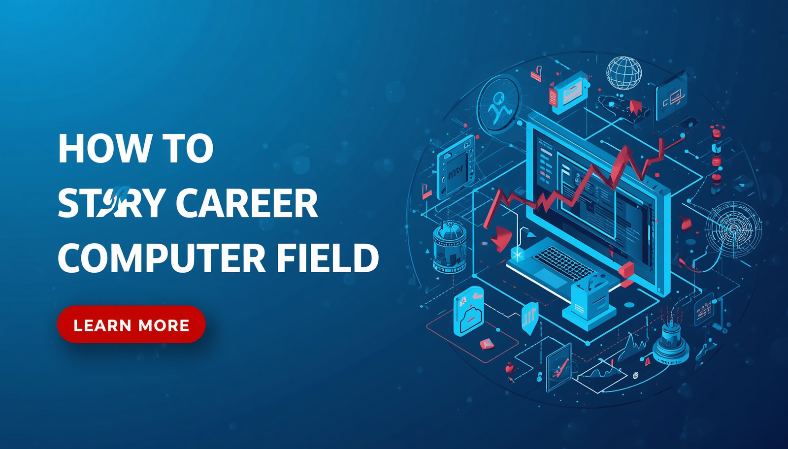 HOW TO START YOUR CAREER IN COMPUTER FIELD