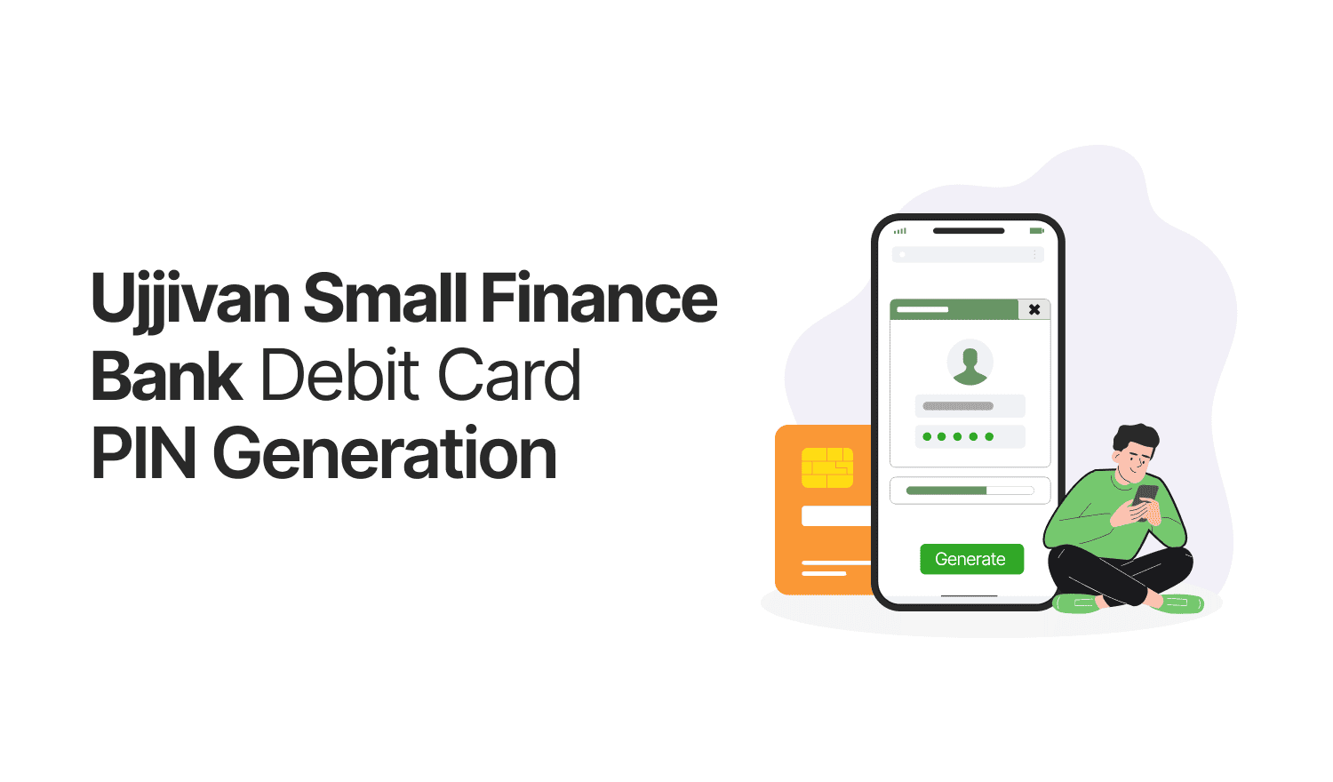 Ujjivan Small Finance Bank Debit Card PIN Generation