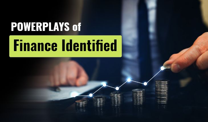 Maximize These Four ‘POWERPLAYS’ of Finance to Earn BIG